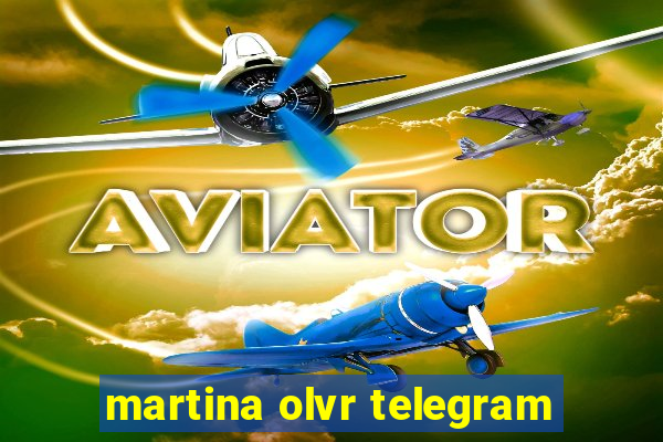 martina olvr telegram